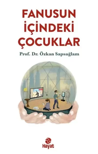 Fanusun İçindeki Çocuklar Fiyatı, Yorumları ve Özellikleri