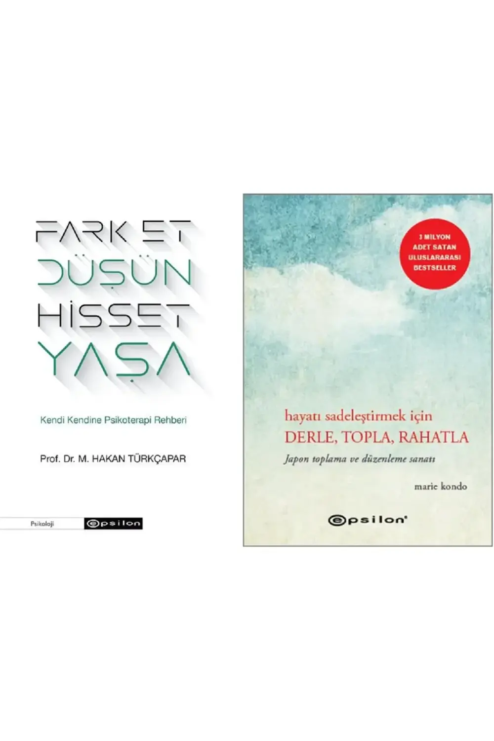 Fark Et Düşün Hisset Yaşa + Hayatı Sadeleştirmek İçin Derle Topla