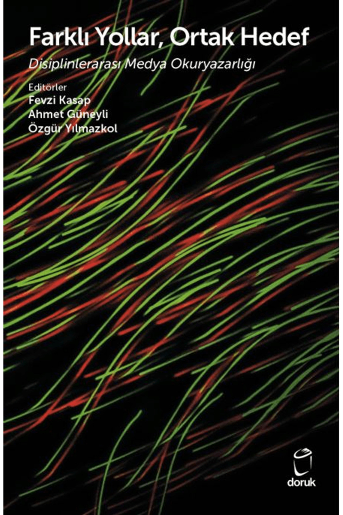 Farklı Yollar, Ortak Hedef Disiplinlerarası Medya Okuryazarlığı /