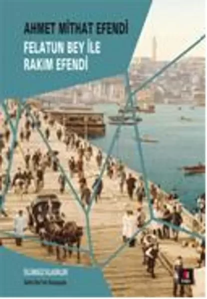 Felatun Bey ile Rakım Efendi Felatun Bey ile Rakım Efendi
