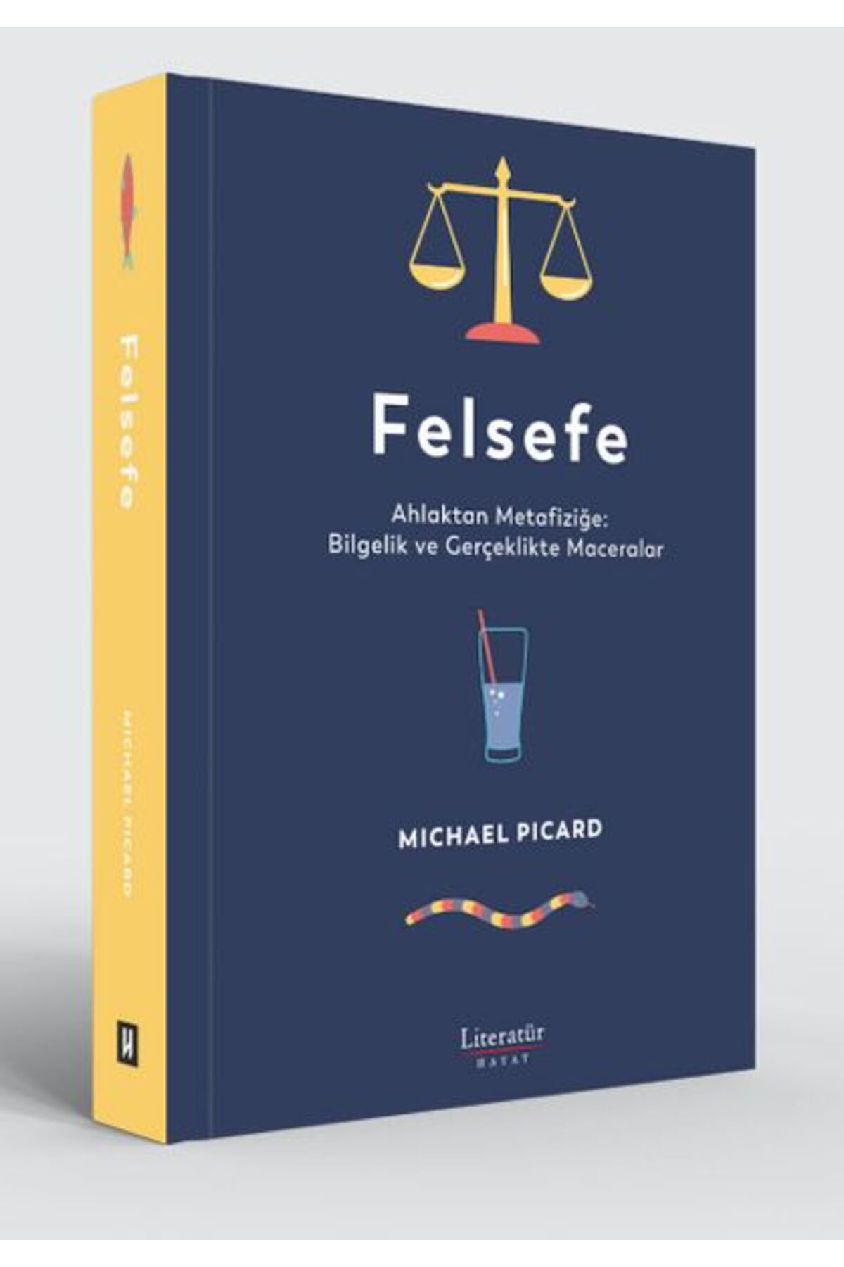 Literatür Hayat Felsefe Ahlaktan Metafiziğe Bilgelik Ve Gerçeklikte Maceralar