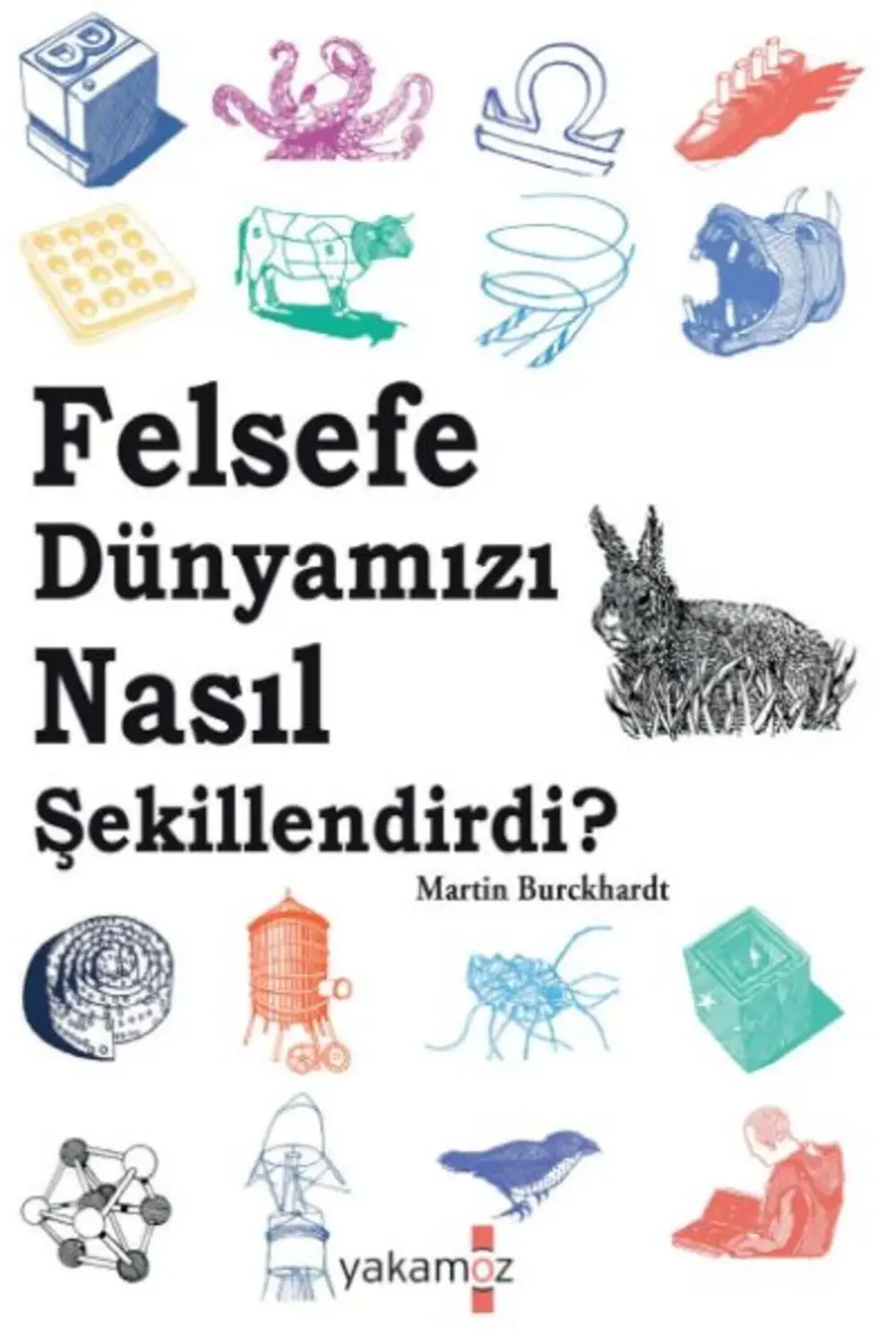 Felsefe Dünyamızı Nasıl Şekillendirdi?