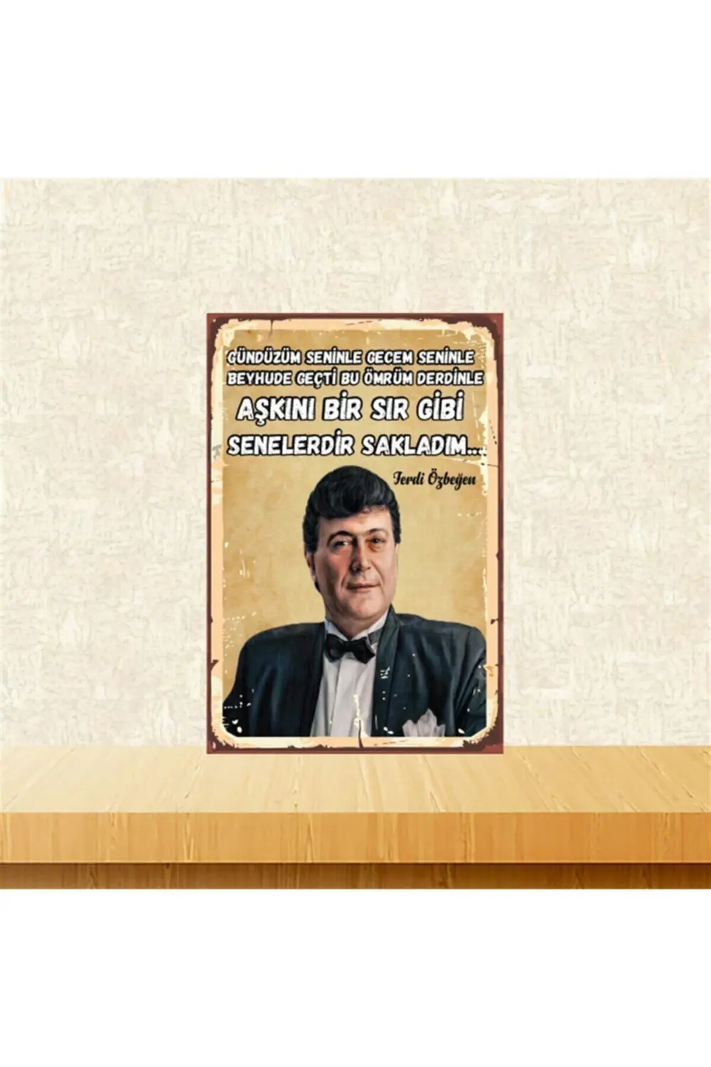Ferdi Özbeğen Aşkını Bir Sır Gibi 20-30 Cm Retro Ahşap Poster Tkf