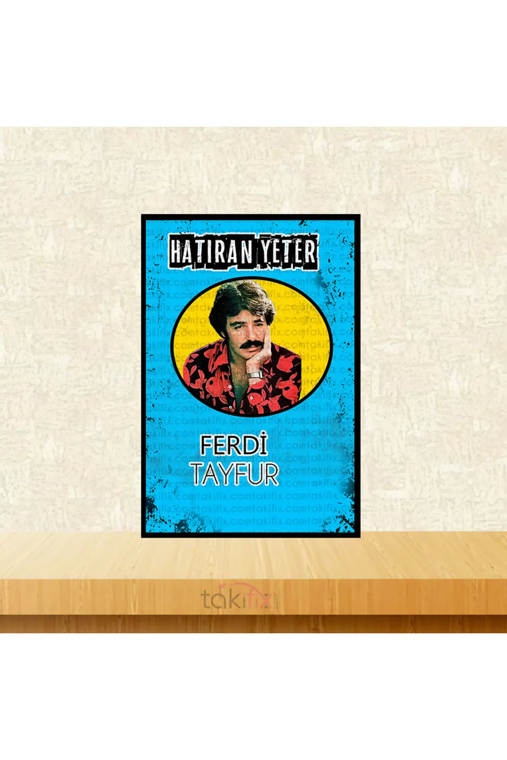 Ferdi Tayfur Hatıran Yeter Tasarımlı 20x30 Cm Retro Ahşap Tablo