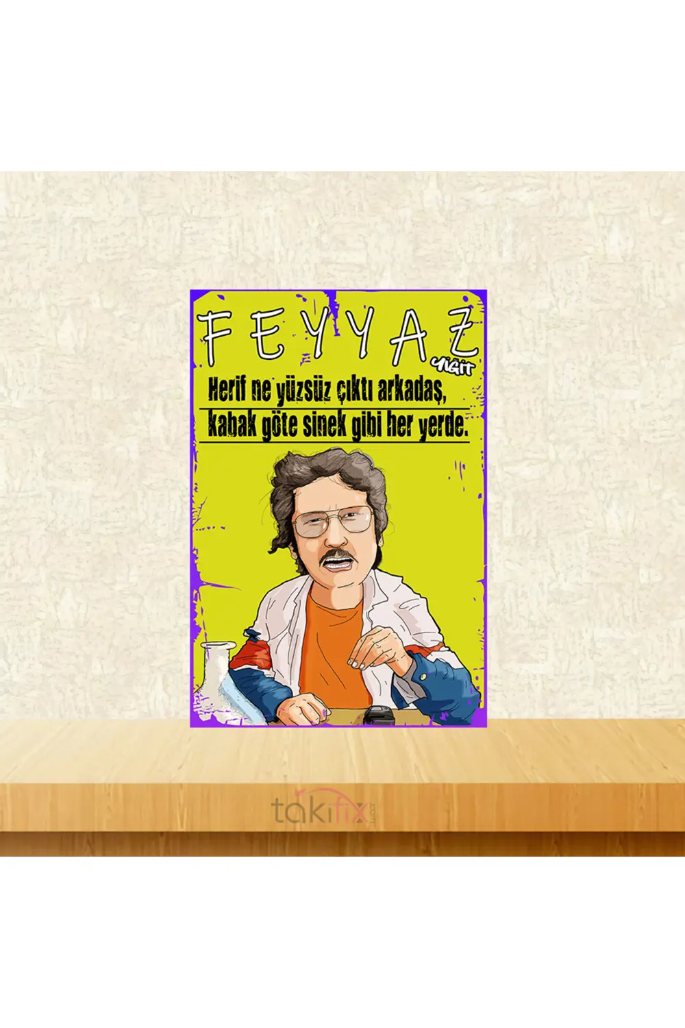 Feyyaz Yiğit Herif Ne Yüzsüz Çıktı Arkadaş 20x30 Cm Retro Ahşap T