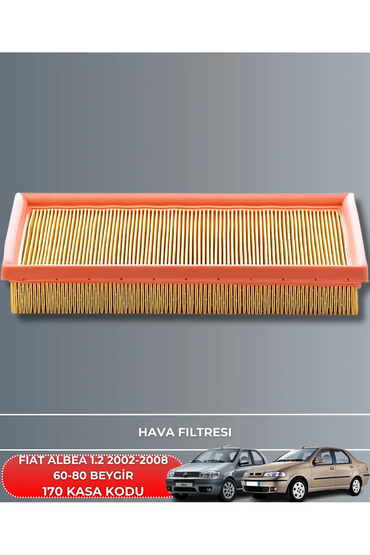 FIAT ALBEA 1.2 2002-2003-2004-2005-2006-2007 60-80 BEYGİR FİLTRE 