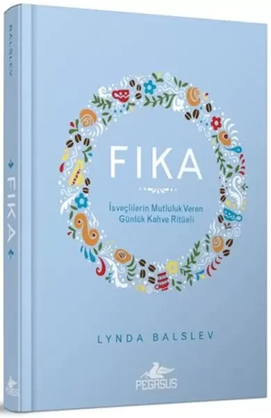 Fıka: İsveçlilerinin Mutluluk Veren Günlük Kahve Ritüeli