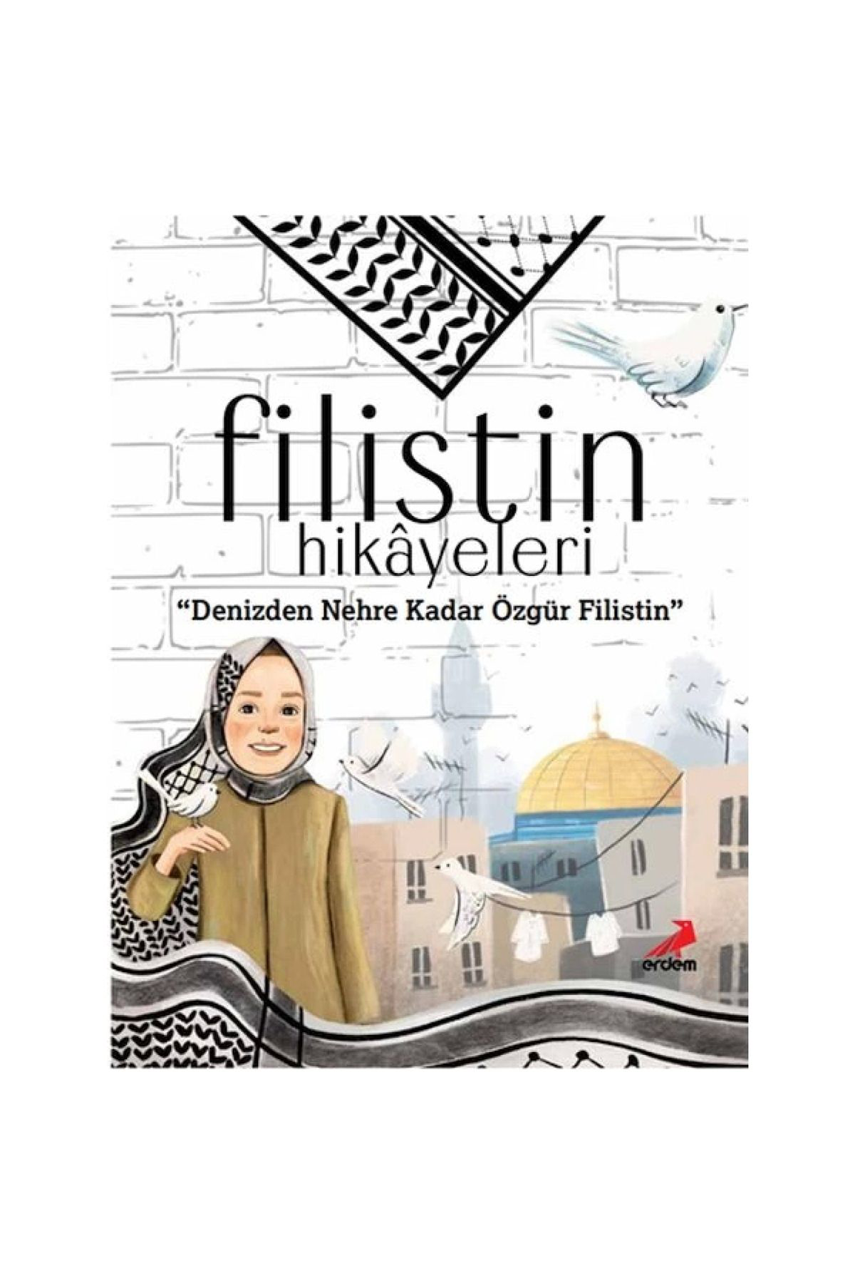 Filistin Hikâyeleri, Denizden Nehre Kadar Özgür Filistin