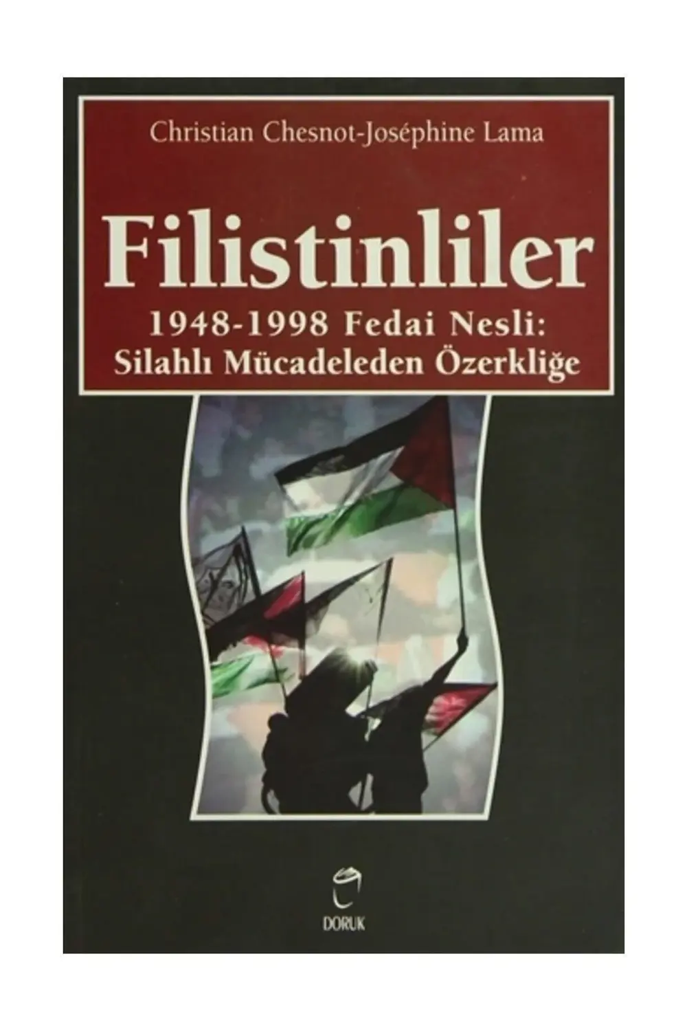Filistinliler 1948-1998 Fedai Nesli:silahlı Mücadeleden Özerliğe