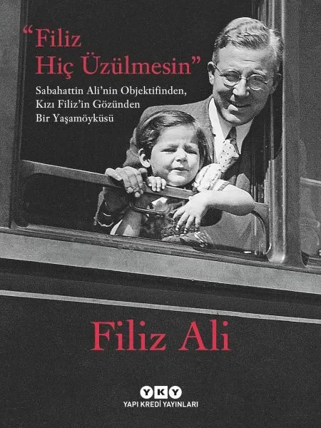 Filiz Hiç Üzülmesin – Sabahattin Ali’nin Objektifinden, Kızı Fili