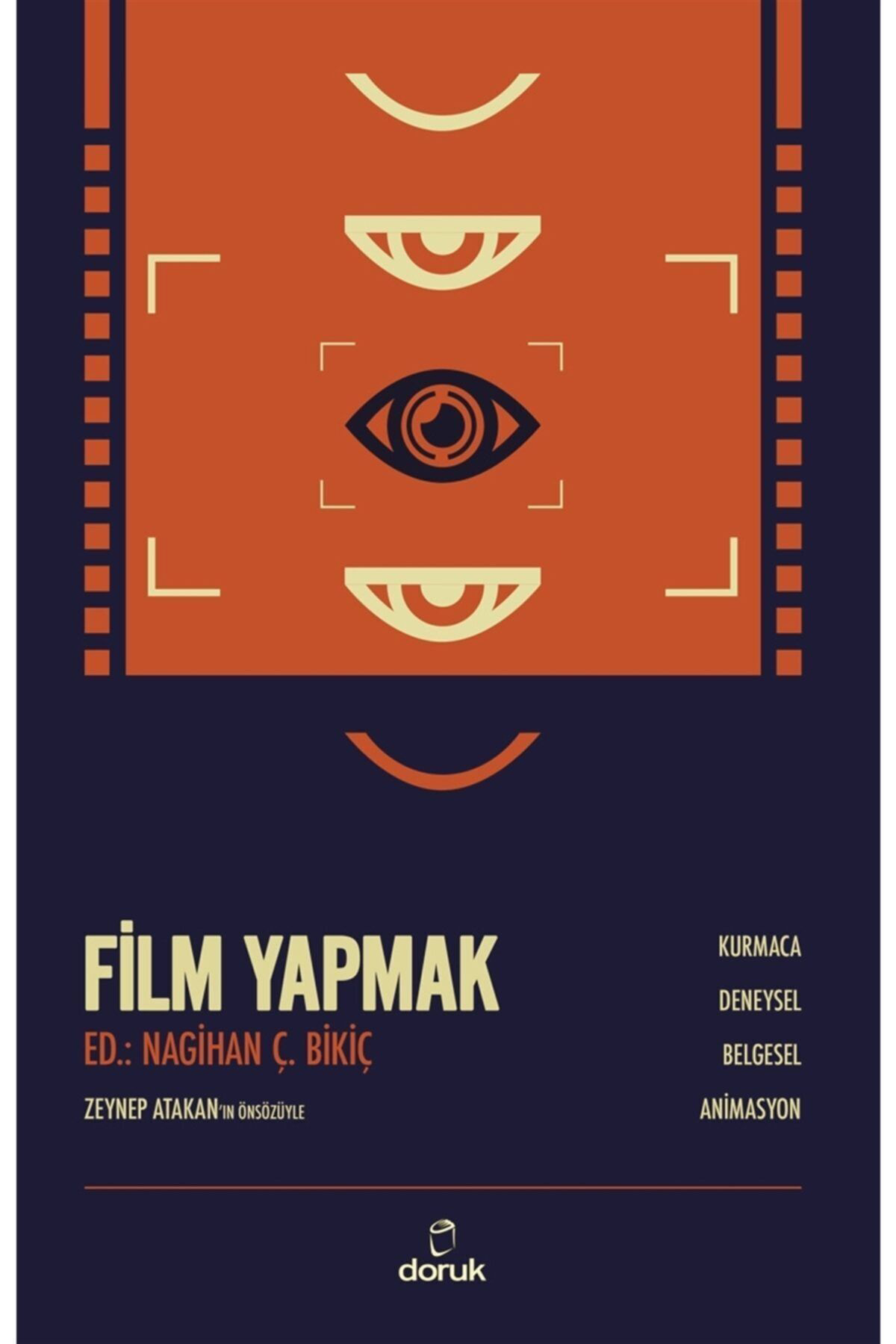 Film Yapmak - - Nagihan Çakar Bikiç Kitabı