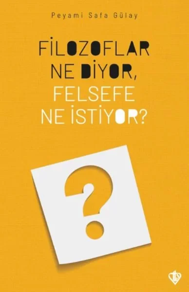 Filozoflar Ne Diyor, Felsefe Ne İstiyor?