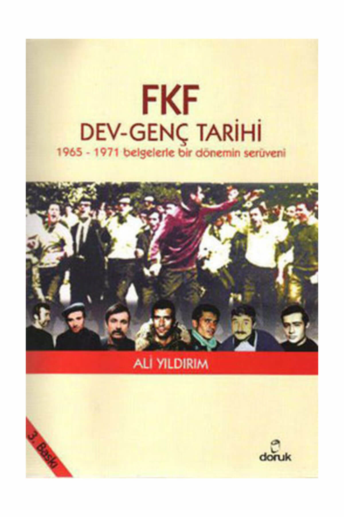 Doruk Yayinlari Fkf Dev-Genç Tarihi 1965-1971 Belgelerle Bir Dönemin Serüveni- Al