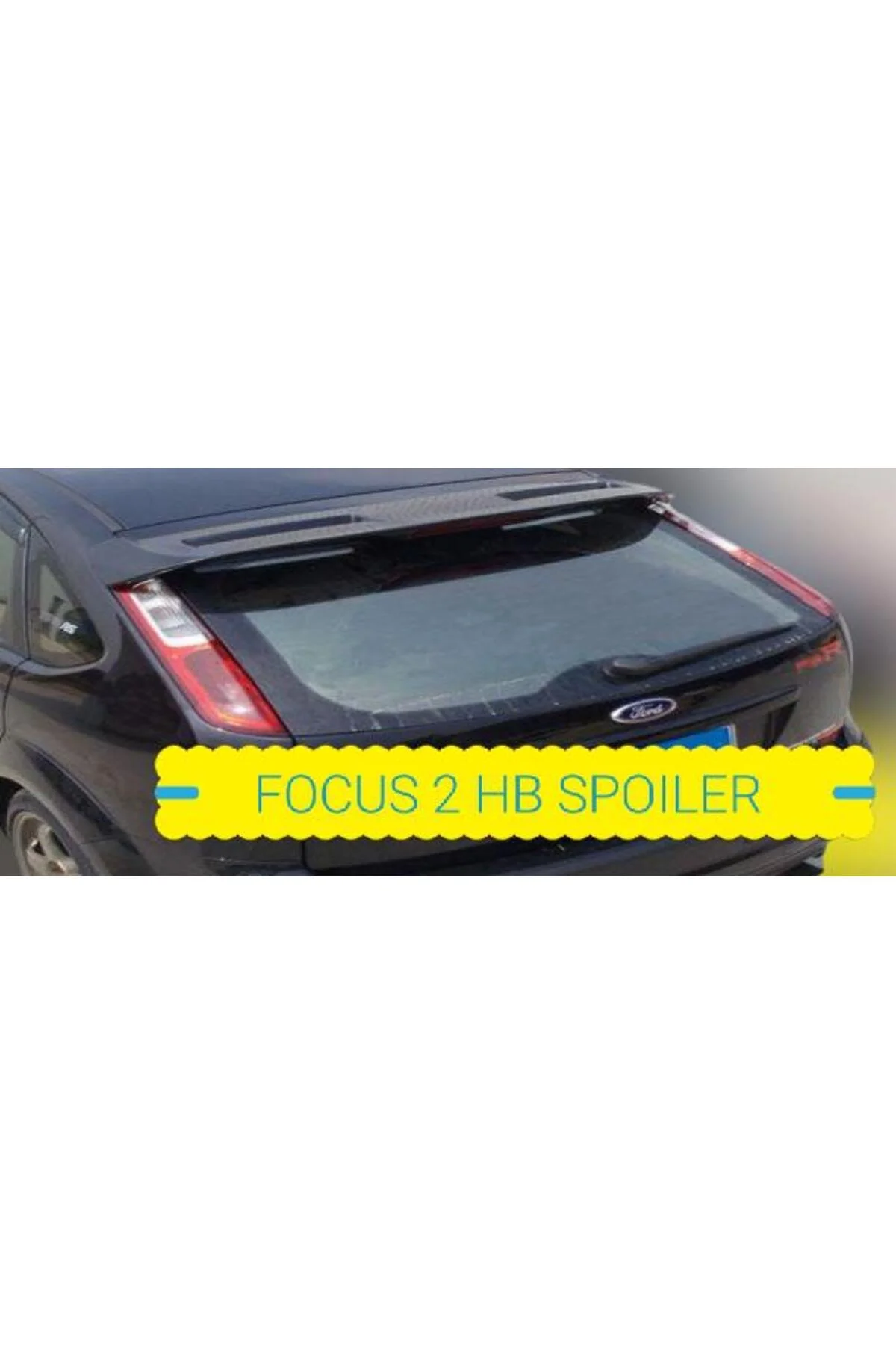 FORD FOCUS 2 HB 2009-2011 ASTARLI MAKYAJLI SPOİLER FORD FOCUS 2 HB 2009-2011 ASTARLI MAKYAJLI SPOİLER