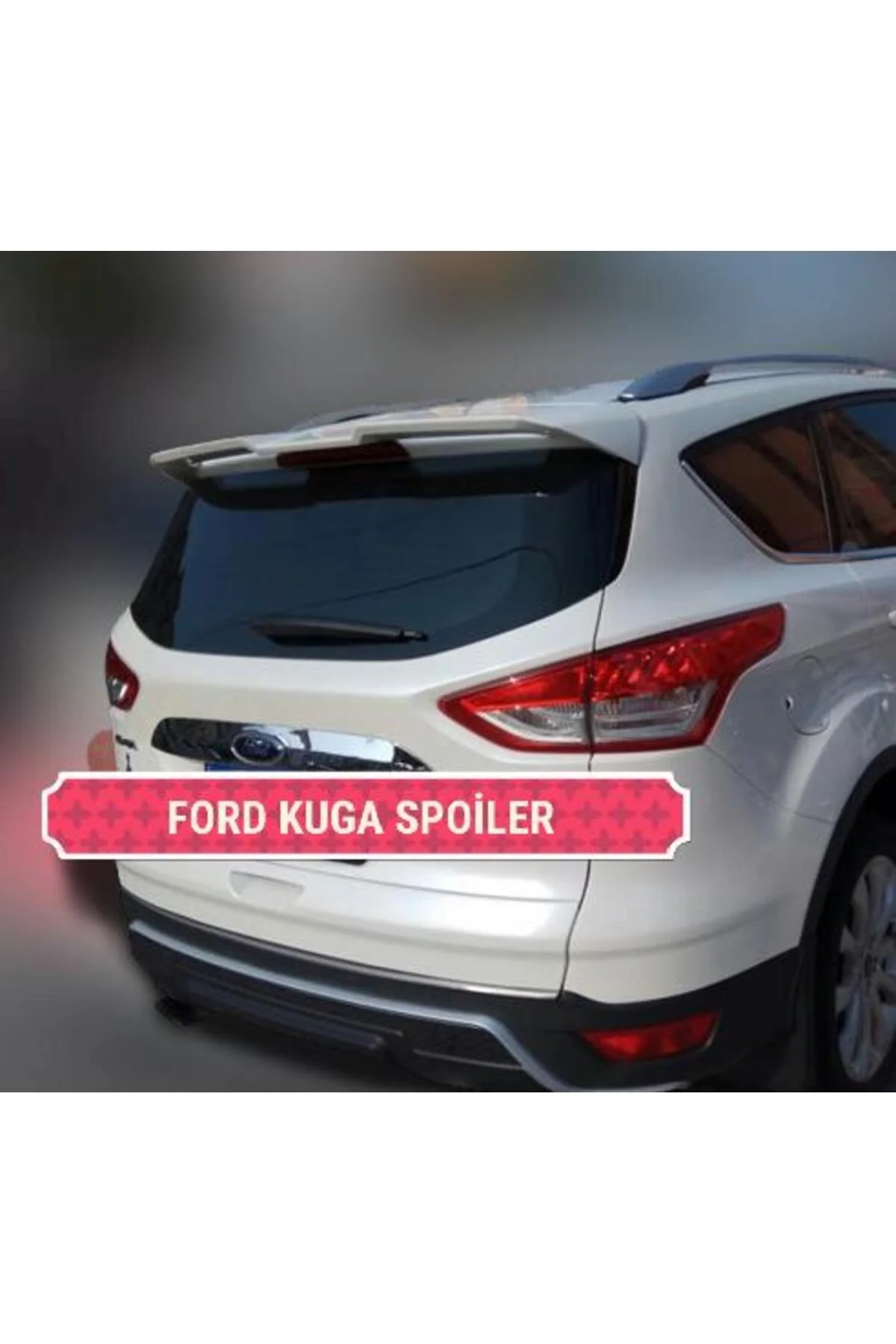 FORD KUGA ASTARLI SPOİLER FORD KUGA ASTARLI SPOİLER