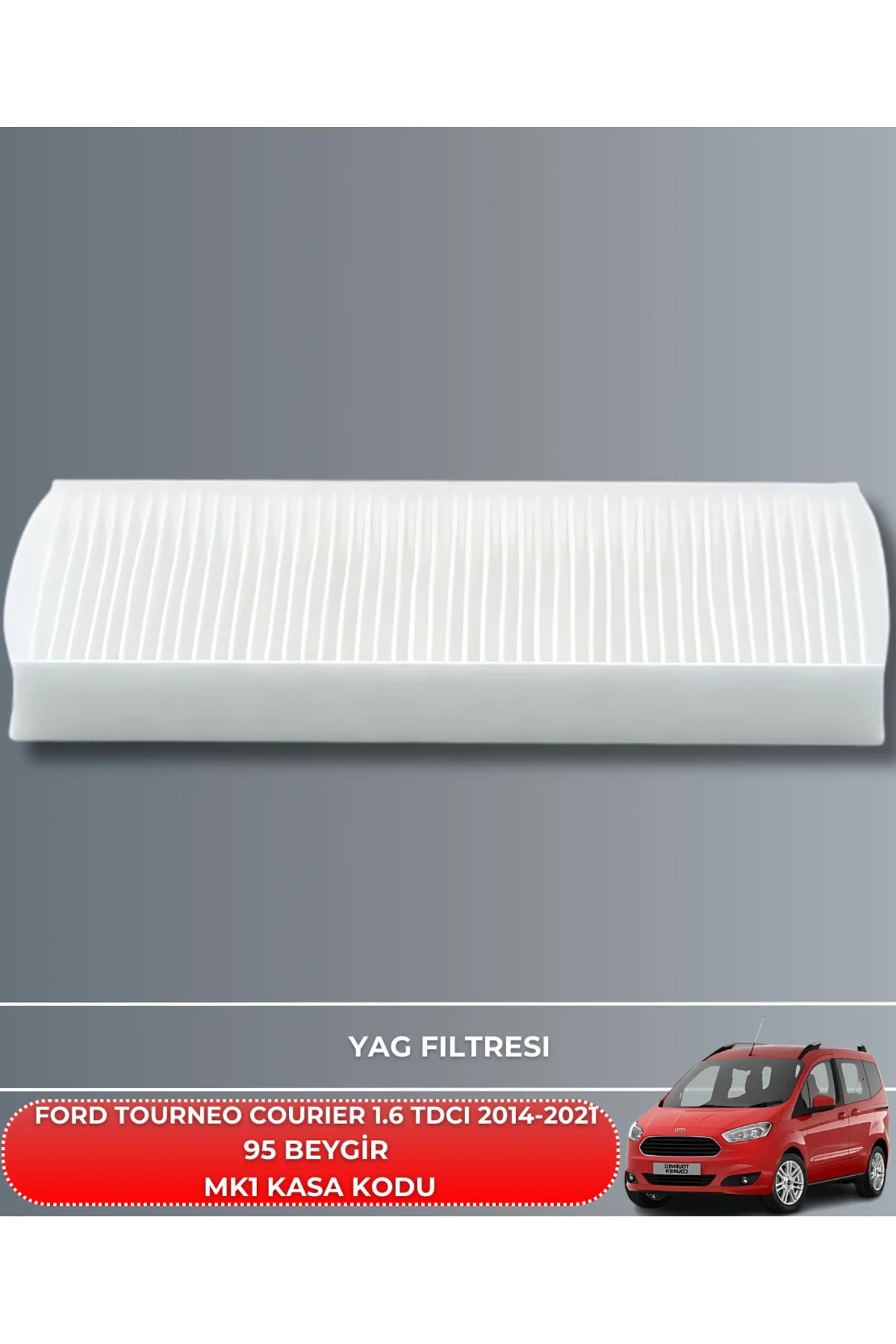 FORD TOURNEO COURIER 1.6 TDCI 2014-2021 FİLTRE SETİ(YAĞSIZ)