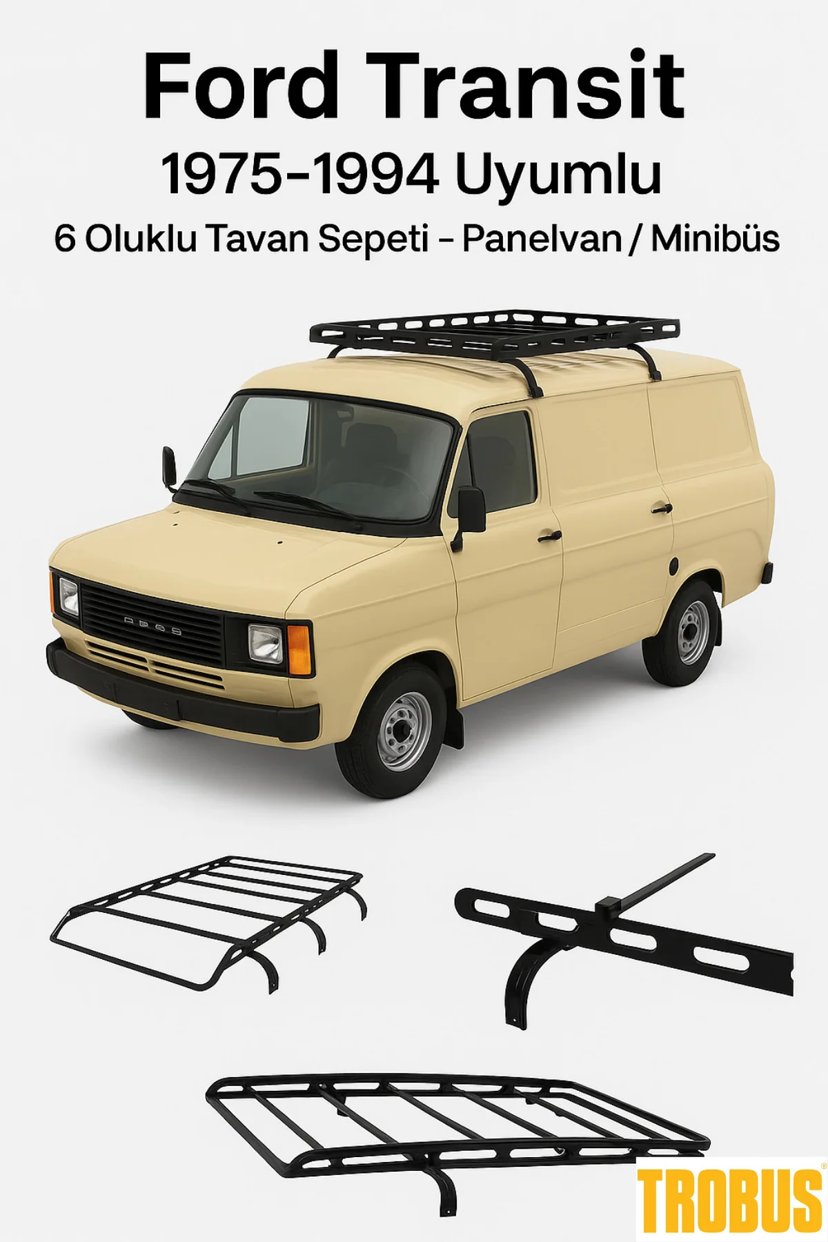 Ford Transit 1975-1994 Uyumlu 6 Oluklu Tavan Sepeti - Panelvan / 