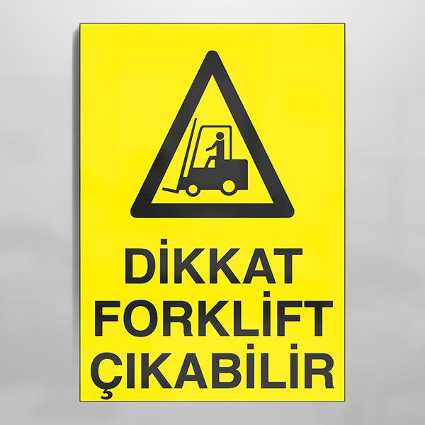 Forklift Çıkabilir Uyarı Levhası Forklift Çıkabilir Uyarı Levhası