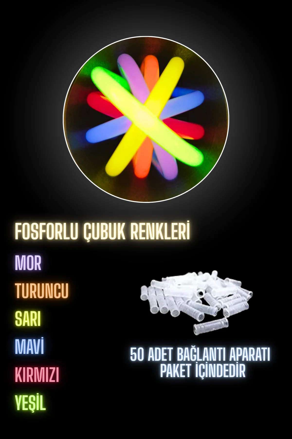 Fosforlu Karanlıkta Parlayan Neon Parti Çubukları (50 Çubuk - 50 Bağlama Aparatı) - Glow Stick