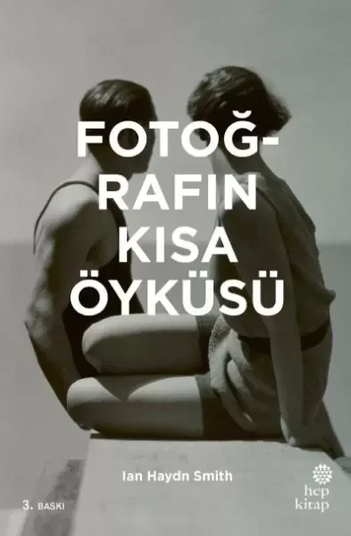 Fotoğrafın Kısa Öyküsü Fotoğrafın Kısa Öyküsü
