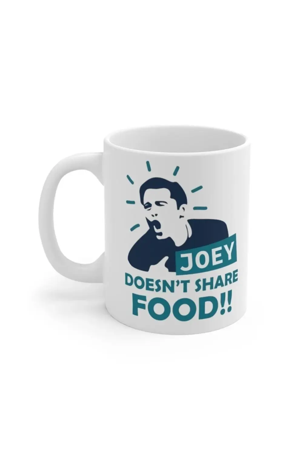 Friends Tv Series Joey Doesnt Share Baskılı Kupa Bardak