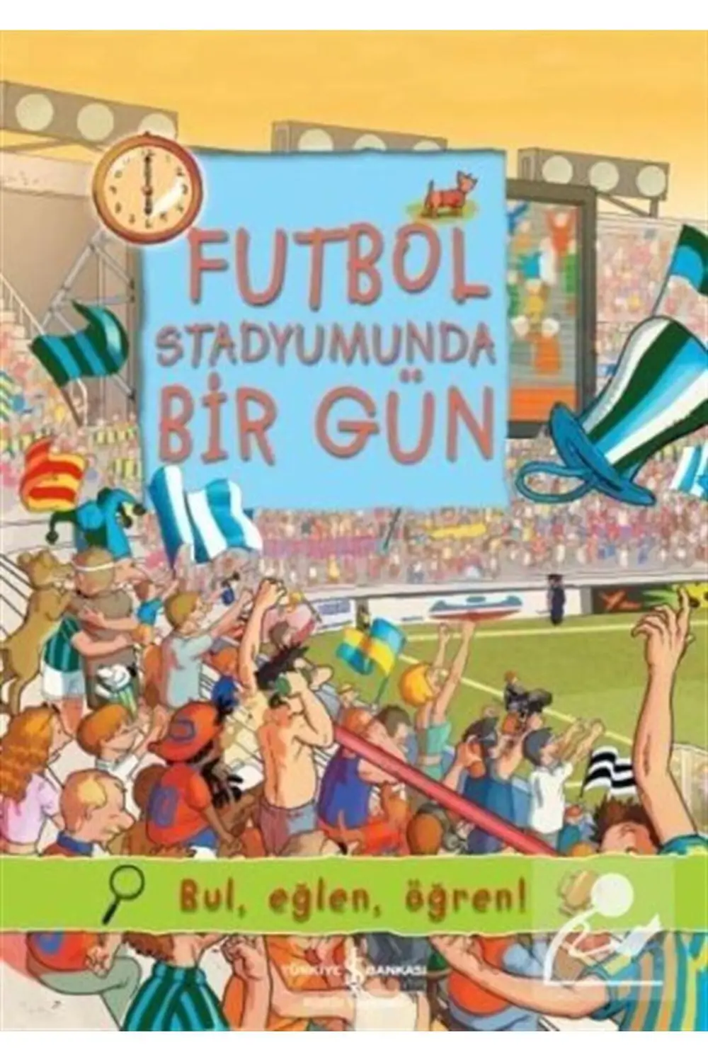 Futbol Stadyumunda Bir Gün / Bul, Eğlen, Öğren!