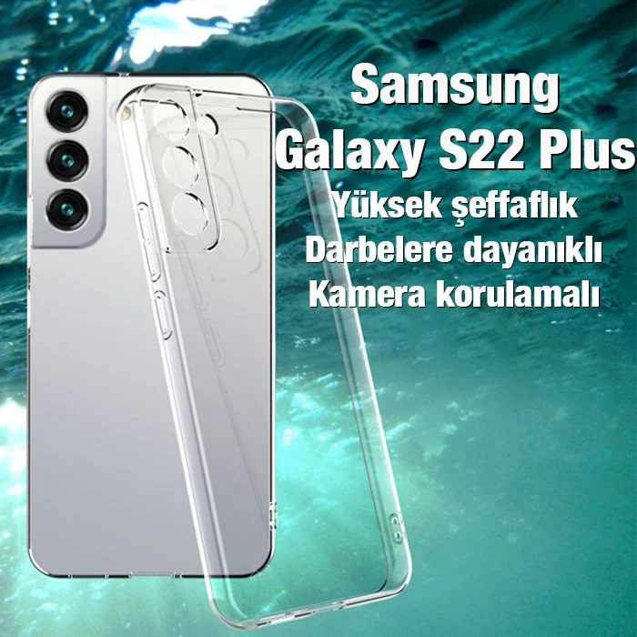 Galaxy S22 Plus Kılıf Şeffaf Kamera Korumalı Ince Silikon - Darbeye Dayanıklı