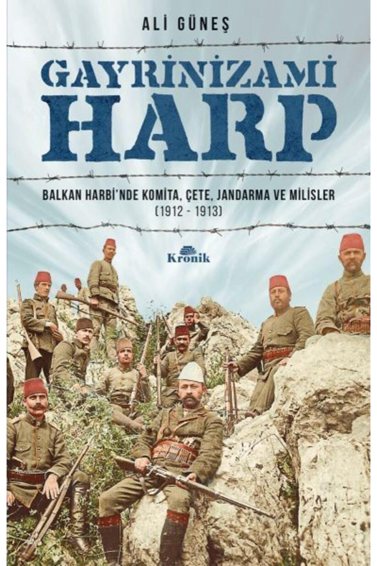 Kronik Kitap Gayrinizami Harp Balkan Harbi'nde Komita Çete Jandarma Ve Milisle