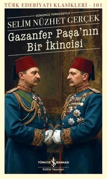 Gazanfer Paşa'nın Bir İkincisi - Türk Edebiyatı Klasikleri Fiyatı, Yorumları ve Özellikleri