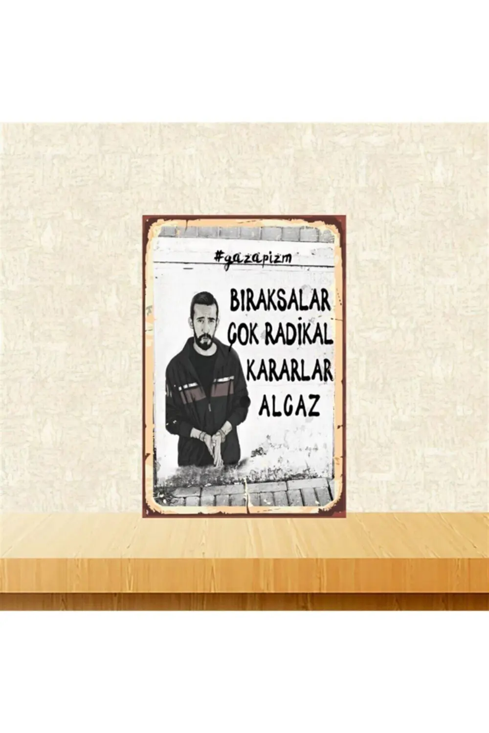 Gazapizm Radikal Kararlar 20-30 Cm Retro Ahşap Poster Tkfx4477