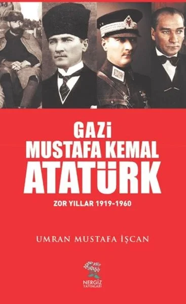 Gazi Mustafa Kemal Atatürk Zor Yıllar (1919-1960) Fiyatı, Yorumları ve Özellikleri