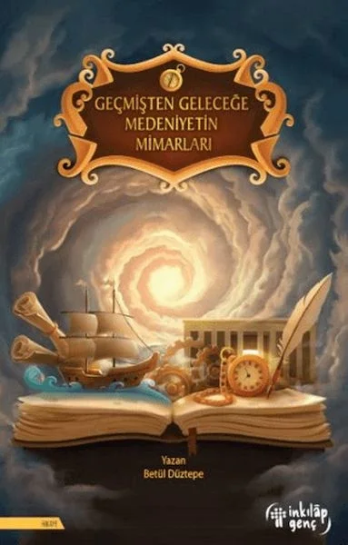 Geçmişten Geleceğe Medeniyetin Mimarları Fiyatı, Yorumları ve Özellikleri