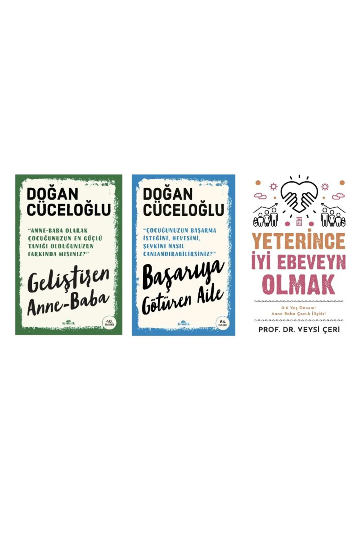 gelistiren anne baba+basariya goturen aile+yeterince iyi ebeveyn olmak=(3kitap)