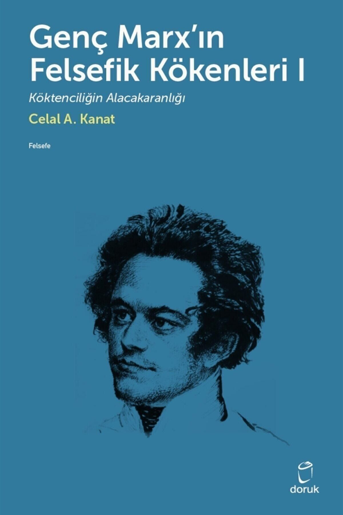 Genç Marx'ın Felsefik Kökenleri 1 - Celal A. Kanat 9789755538167