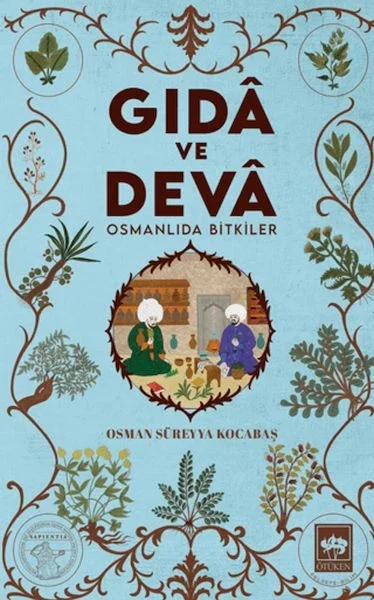 Gıdâ ve Devâ Osmanlıda Bitkiler Fiyatı, Yorumları ve Özellikleri