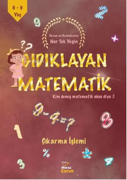 Gıdıklayan Matematik Kim Demiş Matematik Sıkıcı Diye-Çıkarma İşlemi Fiyatı, Yorumları ve Özellikleri