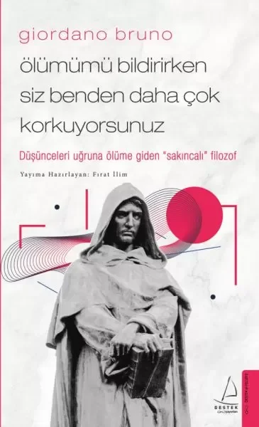 Giordano Bruno - Ölümümü Bildirirken Siz Benden Daha Çok Korkuyor
