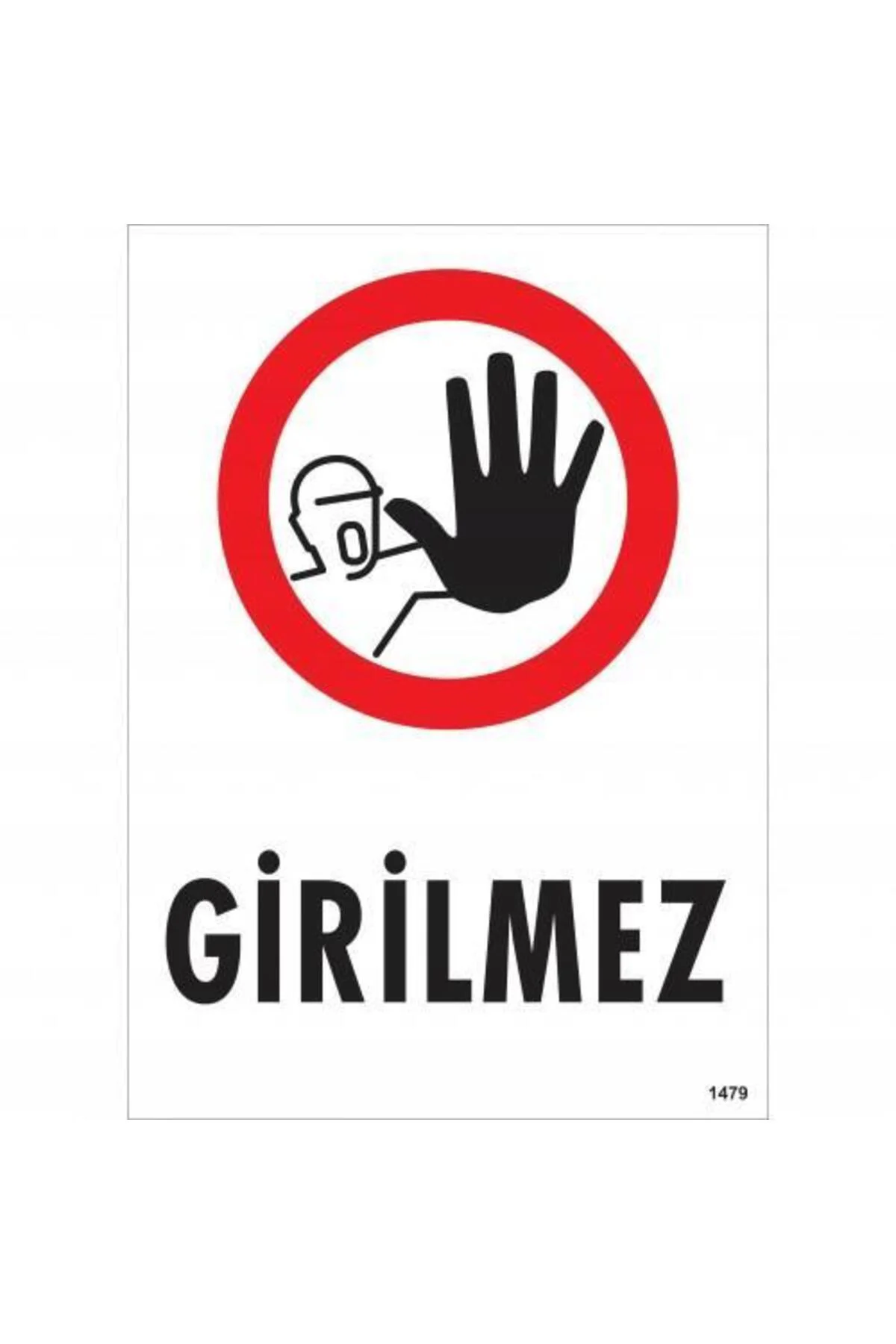 Girilmez Uyarı Levhası 25x35 KOD:1479