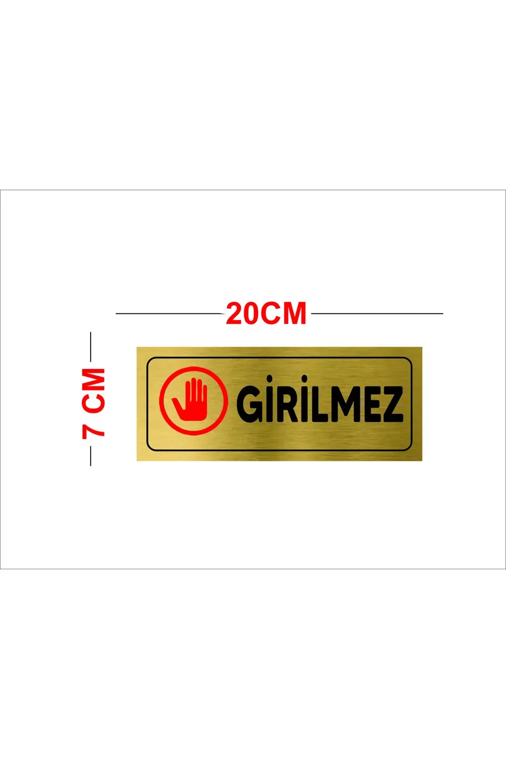 GİRİLMEZ YAZILI METAL LEVHA ( 7 CM X 20 CM )