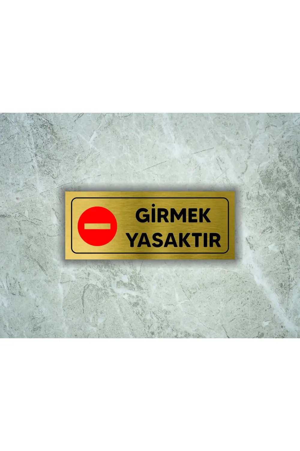 GİRMEK YASAKTIR YAZILI METAL LEVHA ( 7 CM X 20 CM )