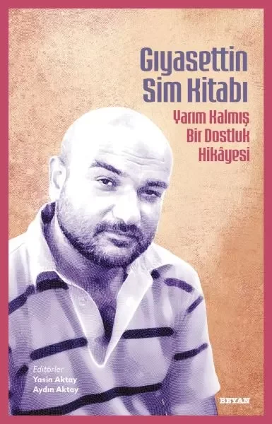 Gıyasettin Sim Kitabı Yarım Kalmış Bir Dostluk Hikayesi Fiyatı, Yorumları ve Özellikleri