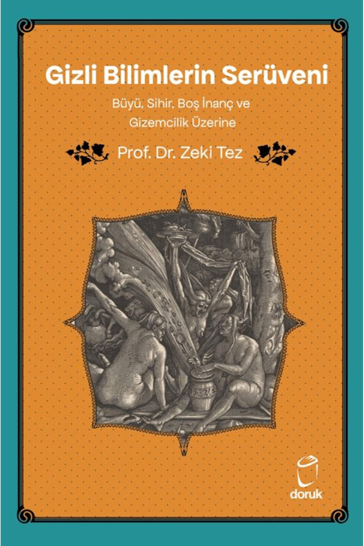 Gizli Bilimlerin Serüveni / Zeki Tez / Doruk Yayınları / 97862595