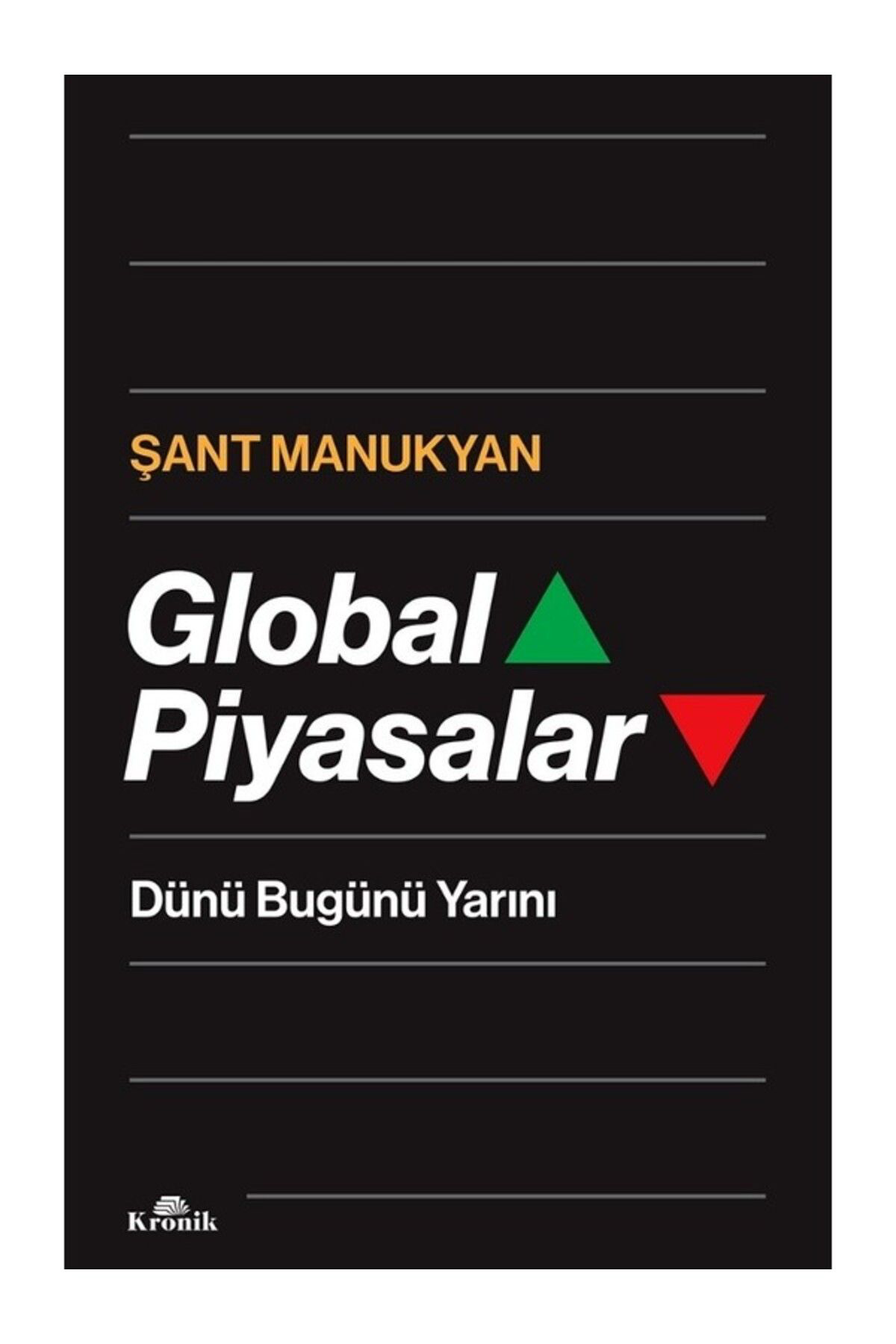 Kronik Kitap Global Piyasalar & Dünü Bugünü Yarini