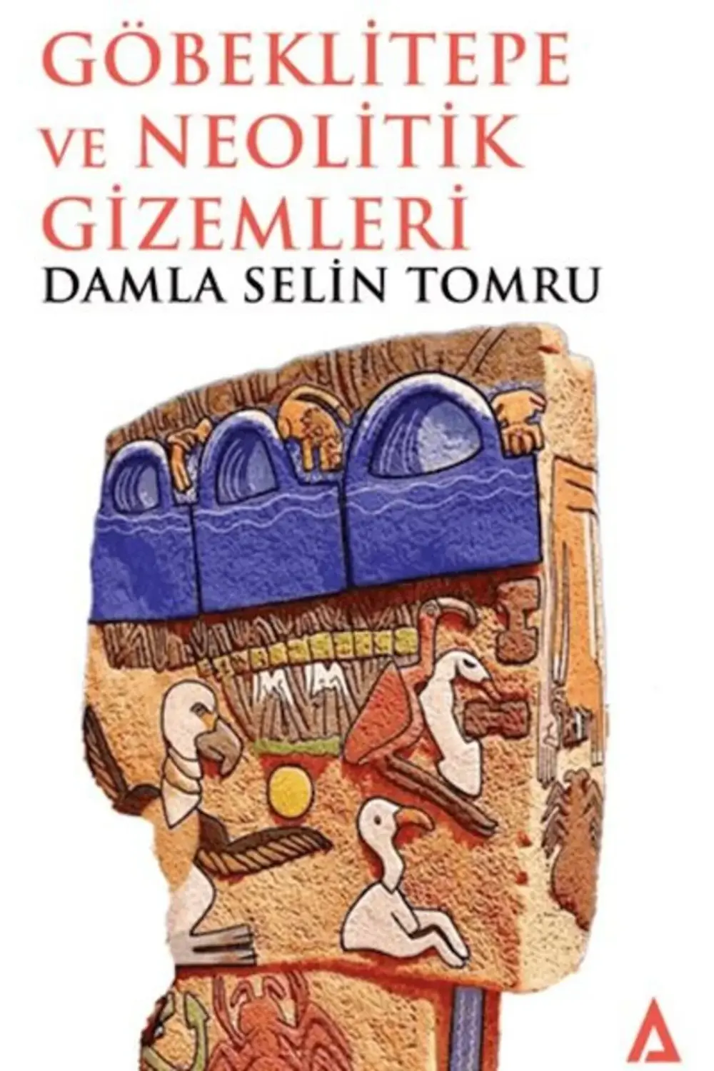 Göbeklitepe ve Neolitik Gizemleri
