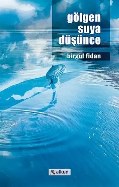 Gölgen Suya Düşünce Fiyatı, Yorumları ve Özellikleri