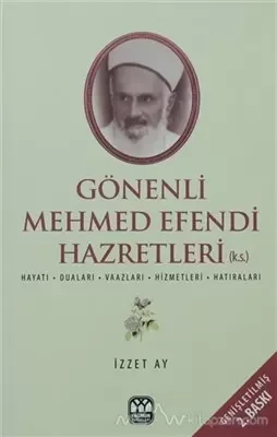 Gönenli Mehmet Efendi  Hayatı, Duaları, Vaazları, Hizmetleri, Hatıraları