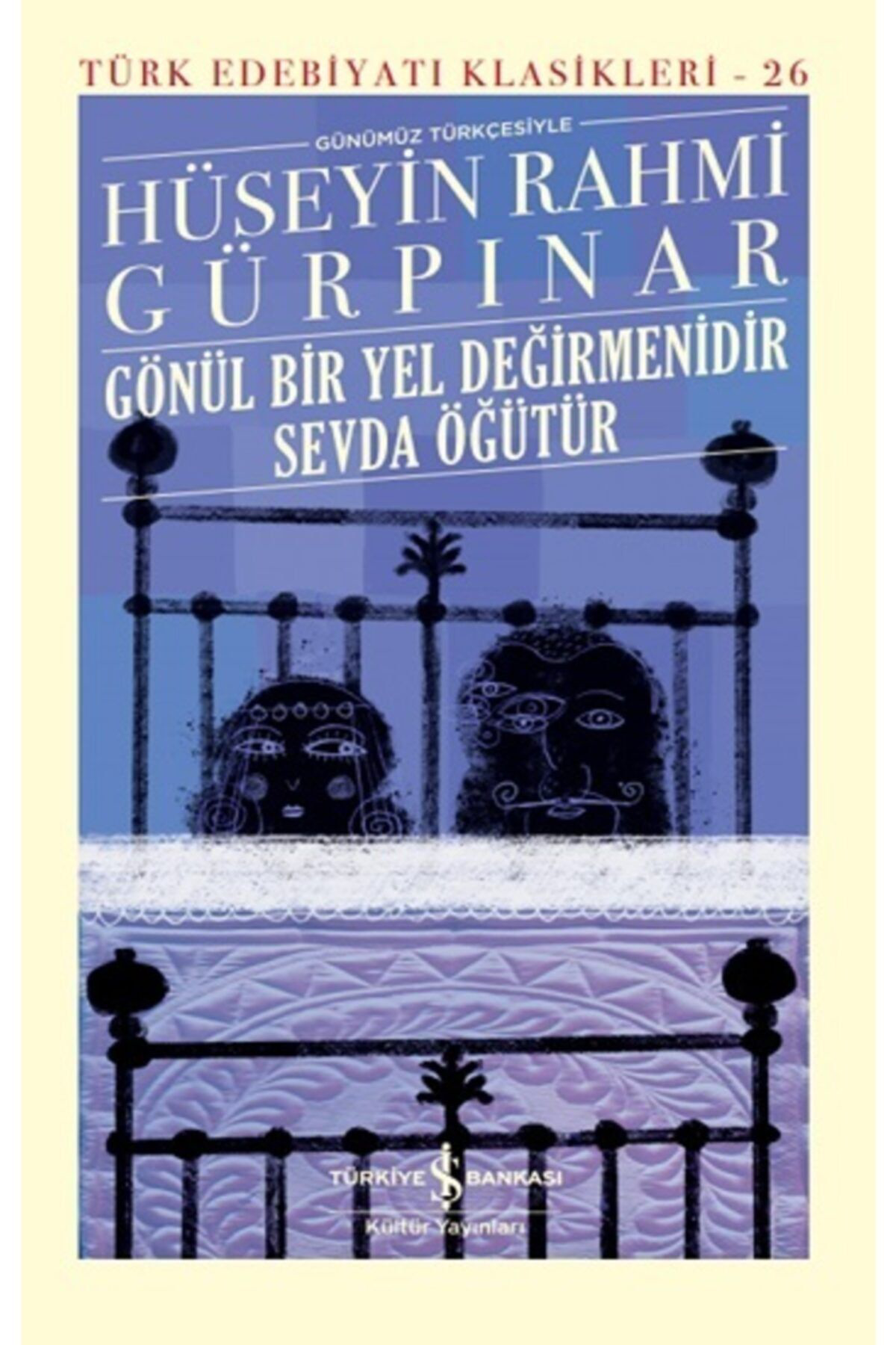 Gönül Bir Yel Değirmenidir Sevda Öğütür-türk Edebiyatı Klasikleri