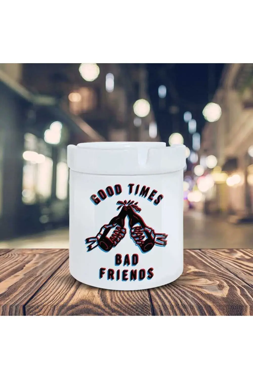 Good Times Küllük Bad Friends Baskılı Kül Tablası K-26
