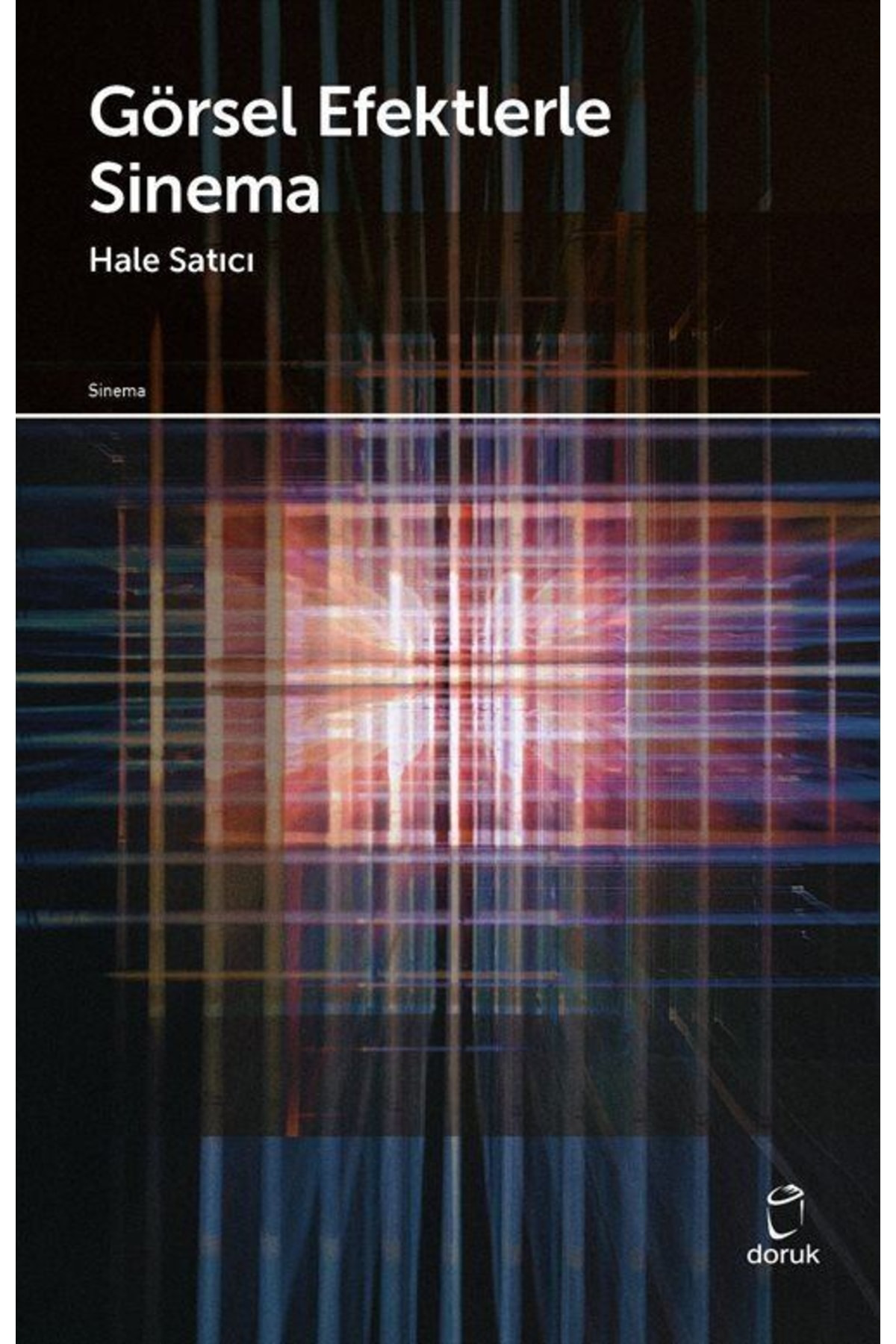 Görsel Efektlerle Sinema / Hale Satıcı
