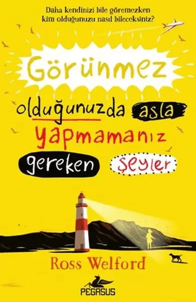 Görünmez Olduğunuzda Asla Yapmamanız Gereken Şeyler